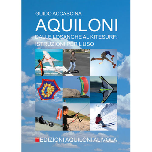 AQUILONI - Dalle losanghe al kitesurf: istruzioni per luso